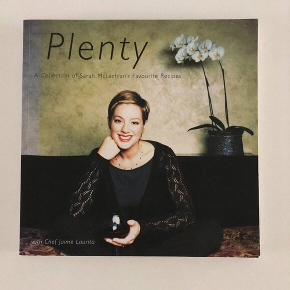 Celebrity Cookbook Plenty Collection of Sarah McLachlan's Favorite Recipes - Picture 1 of 5